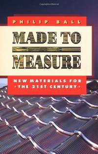 Made to Measure &acirc; New Materials for the 21st Century (Princeton Paperbacks)