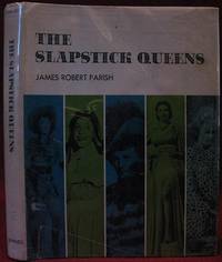 The Slapstick Queens by James Robert Parish (1941-    ) - 1973