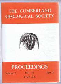 The Cumberland Geological Society: Proceedings 1971-72. Volume 3 Part 2 by T Shipp (Ed) - 1973