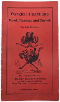 Ostrich Feathers Dyed, Cleansed and Curled": Trade Catalog for H. Methot of Boston