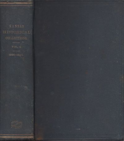 Transactions of the Kansas State Historical Society, Embracing the Fifth and Sixth Biennial Reports, 1886-1888. Volume IV