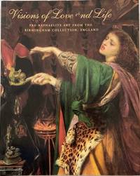 image of Visions of Love and Life, Pre-Raphaelite Art from the Birmingham Collection, England