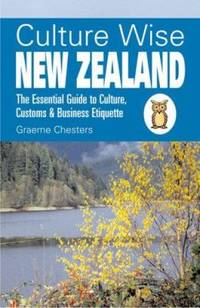 Culture Wise New Zealand : The Essential Guide to Culture, Customs and Business Etiquette by Graeme Chesters; John Irvine - Paperback - 2008 - from ThriftBooks (SKU: G1905303238I5N00)
