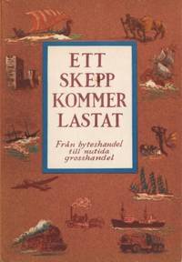 Ett skepp kommer lastat. Från byteshandel till…