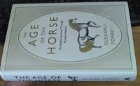image of The Age of the Horse: An Equine Journey Through Human History