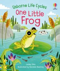One Little Frog: An Interactive Book About a Frog's Life Cycle from Tadpole to Croaking Adult...