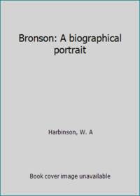 Bronson: A biographical portrait