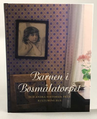 Barnen i Bosmålatorpet och andra historier från…
