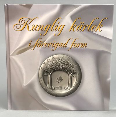 Kunglig kärlek i förevigad form. [Utg. av] Kungl.…