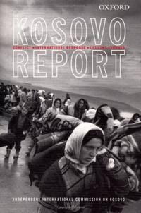 Kosovo Report: Conflict * International Response * Lessons Learned