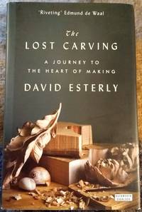 The Lost Carving: A Journey to the Heart of Making