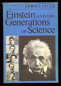 Einstein and the Generations of Science by FEUER, Lewis S - 1974