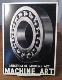 Machine Art, March 6 to April 30, 1934 by Johnson, Phillip; Museum of Modern Art - 1994