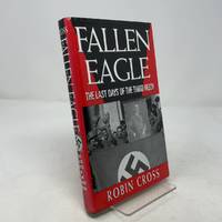Fallen Eagle: The Last Days of the Third Reich