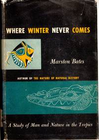 Where Winter Never Comes: A Study of Man and Nature in the Tropics