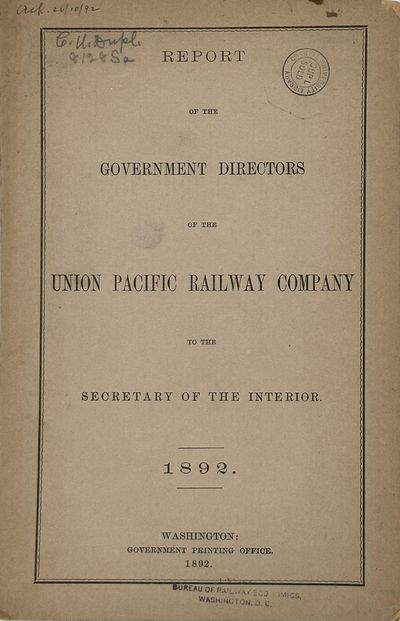 REPORT OF THE GOVERNMENT DIRECTORS OF THE UNION PACIFIC RAILWAY COMPANY TO THE SECRETARY OF THE INTERIOR. 1892