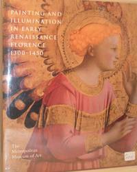 Painting and Illumination In Early Renaissance Florence 1300 - 1450