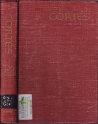 Cortes: the Life of the Conqueror by His Secretary