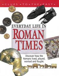 Roman Times: 1 (Clues to the Past)