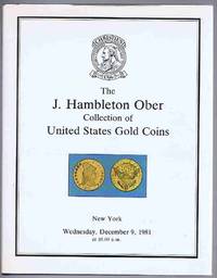 The J. Hambleton Ober Collection of United States Gold Coins: Auction Catalogue December 9, 1981