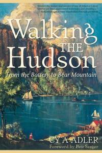 Walking the Hudson : From the Battery to Bear Mountain
