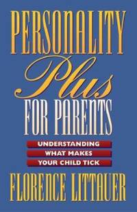 Personality Plus for Parents : Understanding What Makes Your Child Tick
