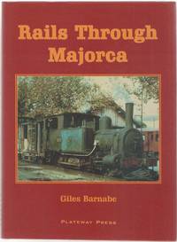 Rails through Majorca by Barnabe, Giles - 2003