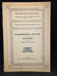Progress Report of the Hydrometric Survey of Manitoba; For the Climatic Year 1918-19 (Publisher series: Water… by C.H Attwood - Paperback - from Burton Lysecki Books, ABAC/ILAB (SKU: 135301)