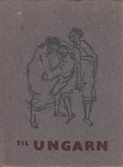 TIL UNGARN..  Utgitt av Det norske…