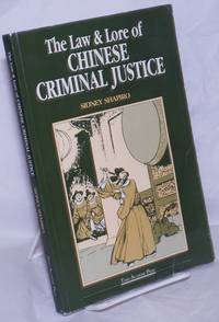 The Law & Lore of Chinese Criminal Justice