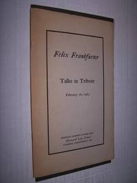 FELIX FRANKFURTER - TALKS IN TRIBUTE FEBRUARY 26, 1965