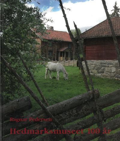 Hedmarksmuseet 100 år. 1906-2006.