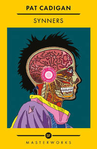 Synners: The Arthur C Clarke award-winning cyberpunk masterpiece for fans of William Gibson and...