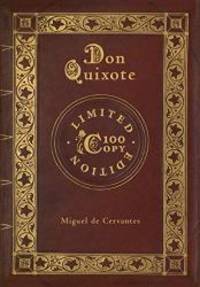 Don Quixote (100 Copy Limited Edition) by Miguel De Cervantes - 2018-11-13