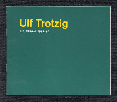 Ulf Trotzig. Målningar 1991-92.