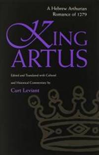 King Artus: A Hebrew Arthurian Romance of 1279 (Medieval Studies)