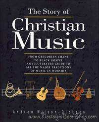 The Story of Christian Music by Wilson-Dickson, Andrew