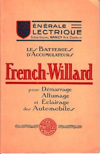 Les Batteries d'Accumulateurs French-Willard pour Démarrage, Allumage et Eclairage des...