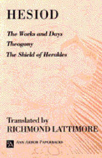 Hesiod: The Works and Days; Theogony; The Shield of Herakles