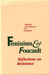 Feminism and Foucault: Reflections on Resistance