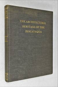 image of THE ARCHITECTURAL HERITAGE OF THE PISCATAQUA: HOUSES AND GARDENS OF THE PORTSMOUTH DISTRICT OF MAINE AND NEW HAMPSHIRE