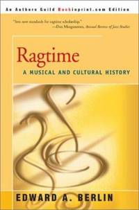 Ragtime: A Musical and Cultural History