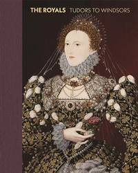 The Royals: Tudors to Windsors