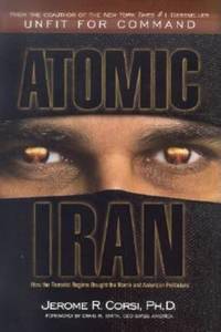 Atomic Iran : How the Terrorist Regime Bought the Bomb and American Politicians