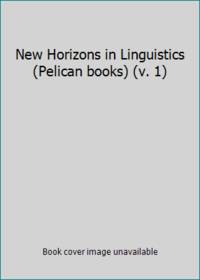 New Horizons in Linguistics (Pelican books)