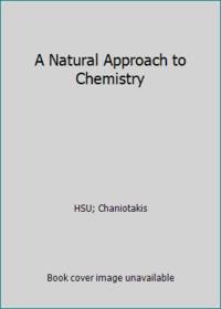 A Natural Approach to Chemistry by HSU; Chaniotakis - 2010