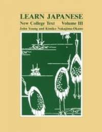 Learn Japanese: New College Text. Volume III (English and Japanese Edition) by John Young - 1985-05-08