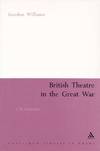 British Theatre in the Great War. A Revaluation.