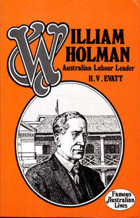 William Holman: Australian Labor Leader