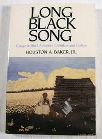 Long Black Song: Essays in Black American Literature and Culture by Houston A Baker - Paperback - 1990 - from Resource Books, LLC (SKU: 016867)